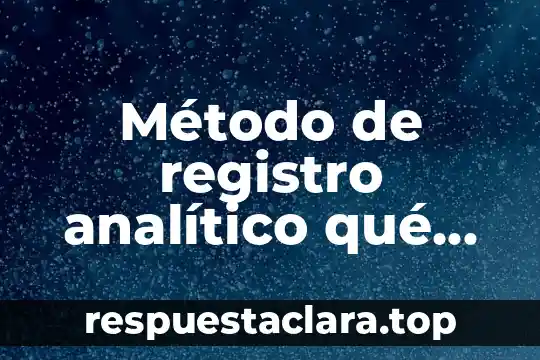 Método de registro analítico qué es