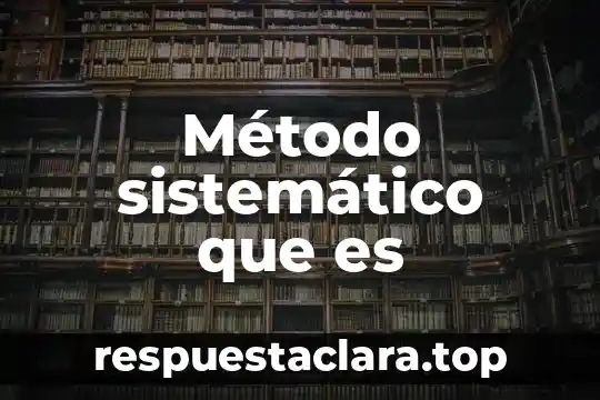 Modelo teórico que es deductivo y sistemático 6 Método sistemático que es
