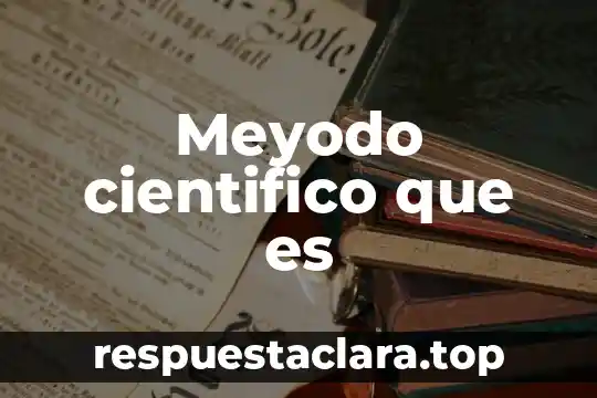 Paradigma científico contemporáneo que es 3 Meyodo cientifico que es