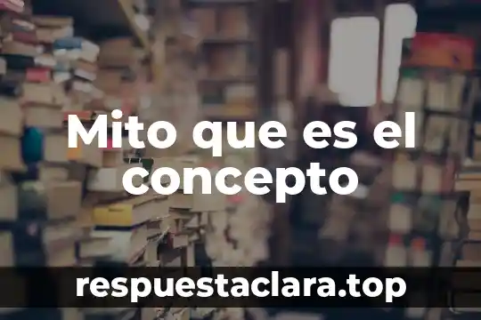 Mito que es el concepto