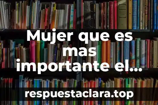 Mujer que es mas importante el físico o las