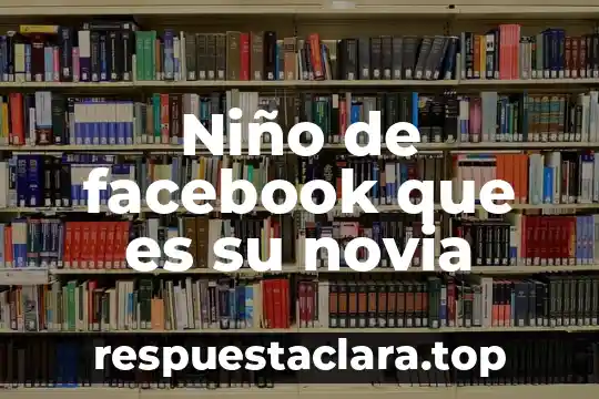 Niño de facebook que es su novia