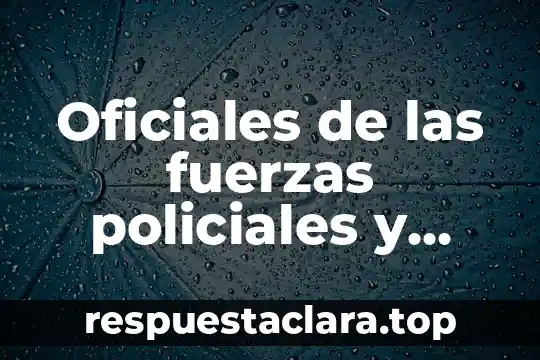 Que es par de fuerzas fisica 7 Oficiales de las fuerzas policiales y armadas que es