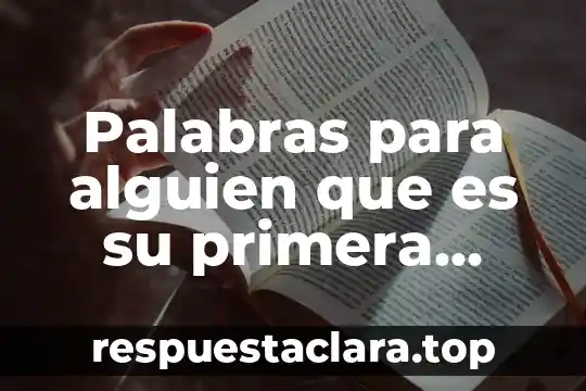 Palabras para alguien que es su primera predicación