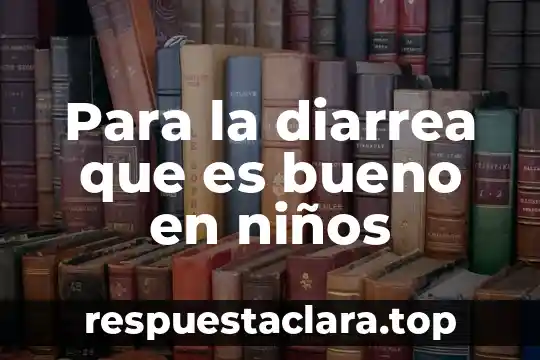 Que es bueno para la piel quemada por el sol 5 Para la diarrea que es bueno en niños