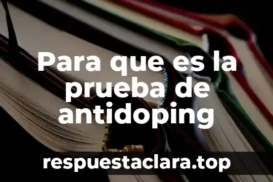 Para que es la prueba de antidoping