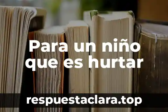 Para que es importante que el niño identifique su nombre 3 Para un niño que es hurtar