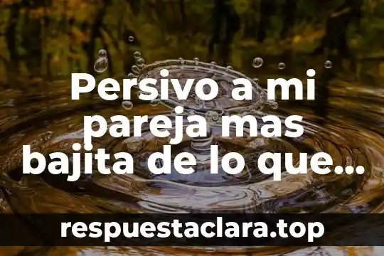 Ácido grabador que es 8 Persivo a mi pareja mas bajita de lo que es