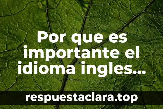 Qué es abocado en el idioma mexicano 3 Por que es importante el idioma ingles mapa mental
