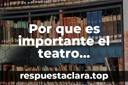 Qué es arte contemporáneo en las artes visuales 5 Por que es importante el teatro contemporaneo en mexico