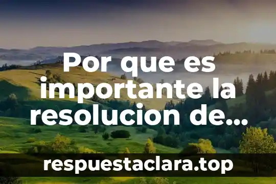 Por que es importante la resolucion de conflictos
