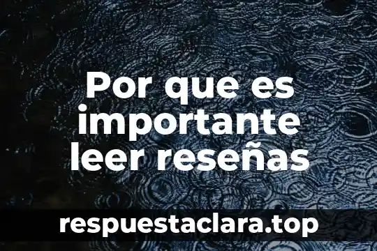 Por que es importante leer reseñas