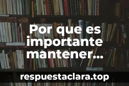 Que es mantener recursos en sistema operativo 6 Por que es importante mantener limpia el agua