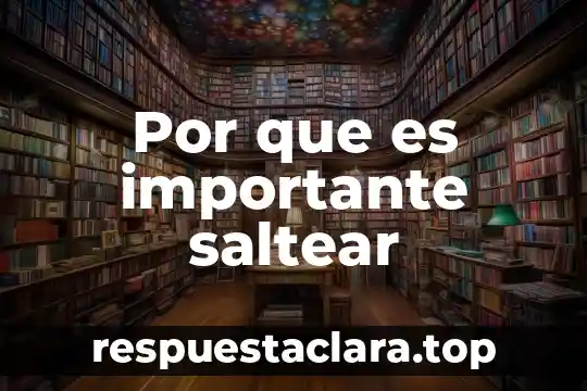 Por que es importante saltear