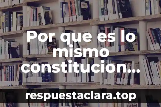 Por que es lo mismo constitucion que carta magna