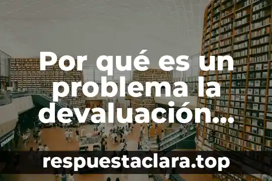 Que es mediocre significado 3 Por qué es un problema la devaluación del peso mexicano
