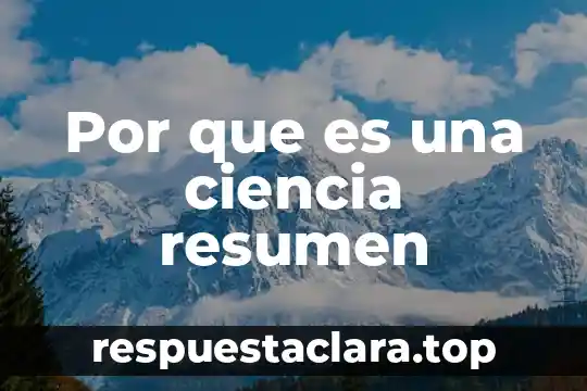 Por que es una ciencia resumen