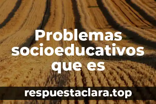 Problemas socioeducativos que es