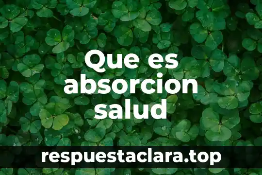 Que es absorcion salud