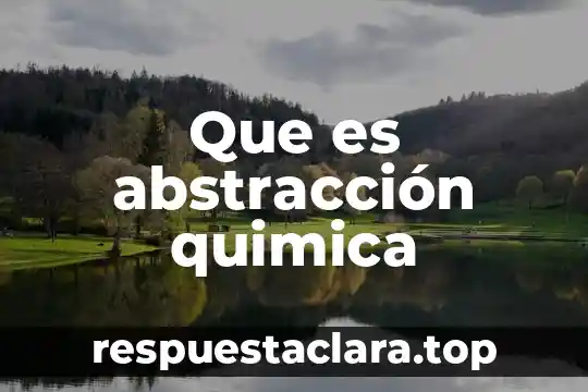 Que es abstracción quimica