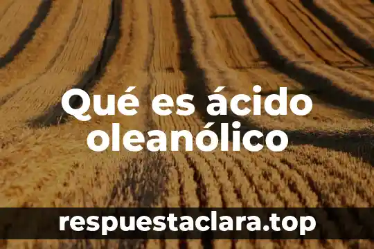 Compuesto inorgánico que es utilizado en la industria 8 Qué es ácido oleanólico