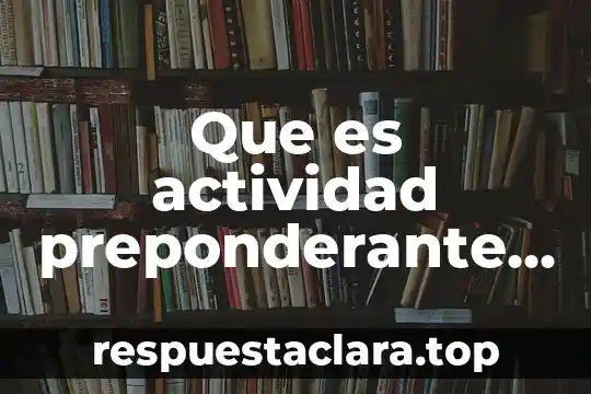 Que es una variaable estadistica 8 Que es actividad preponderante sat