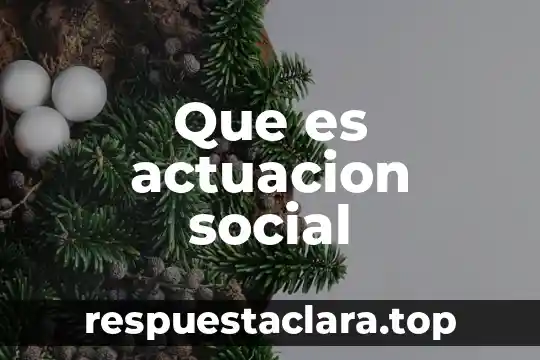 Que es el arte segun un artista 5 Que es actuacion social