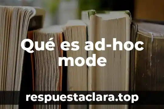 Qué es ad-hoc mode