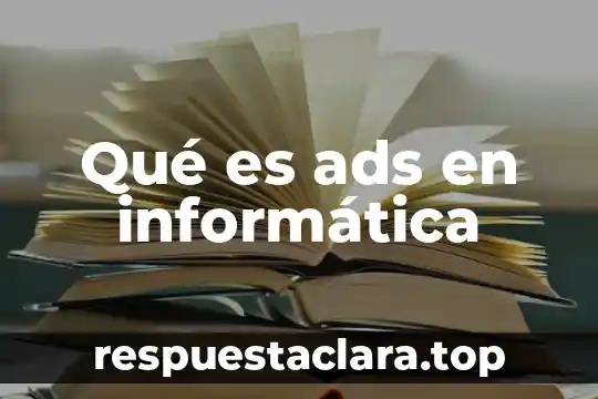Qué es ads en informática