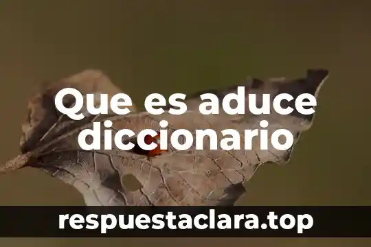 Que es presagio diccionario 5 Que es aduce diccionario