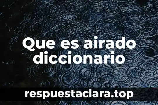 Que es airado diccionario