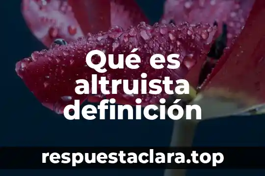 Qué es altruista definición