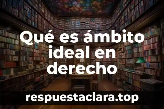 Qué es ámbito ideal en derecho