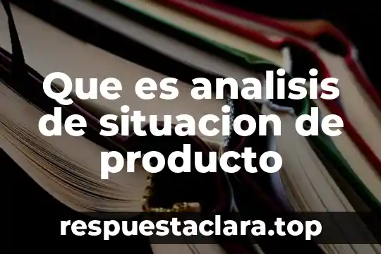 Que es un nombre en un producto 4 Que es analisis de situacion de producto