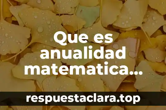Que es una firma de marketing 8 Que es anualidad matematica financiera