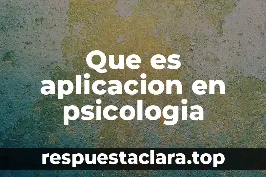 Que es aplicacion en psicologia