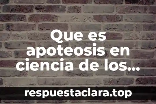 Que es apoteosis en ciencia de los materiales