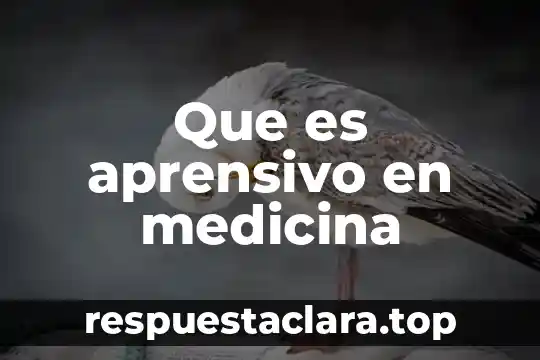 Que es aprensivo en medicina