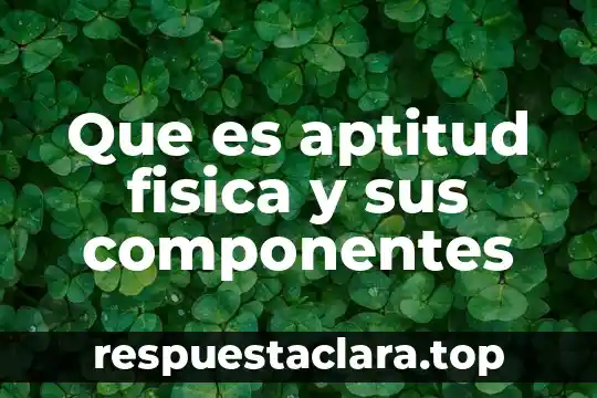Que es la psicologia de la negociacion exitosa 5 Que es aptitud fisica y sus componentes