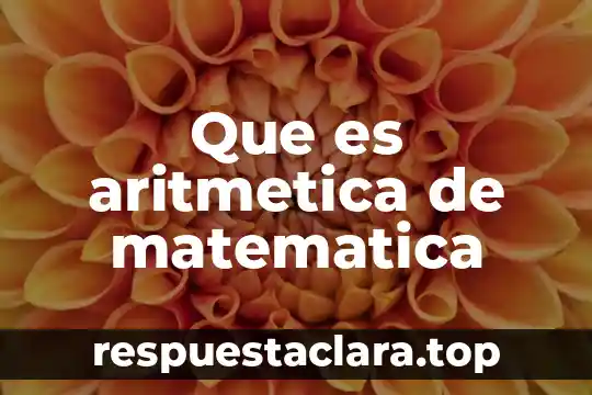 Qué es aritmética en coma flotante en informática 6 Que es aritmetica de matematica