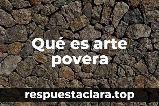 Qué es arte povera
