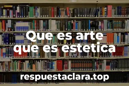 Que es arte que es estetica