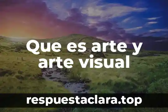 Que es arte y arte visual