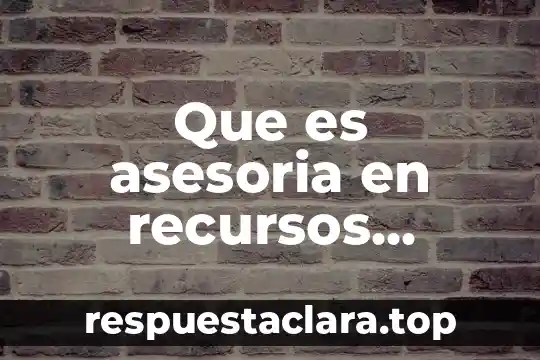 Que es asesoria en recursos humanos
