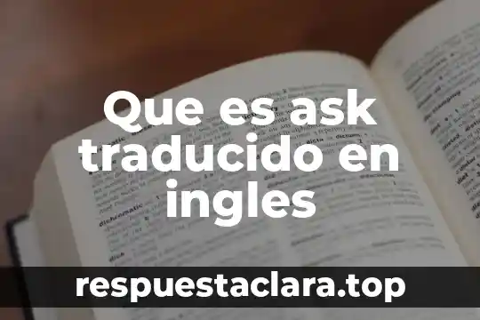 Que es today en ingles 3 Que es ask traducido en ingles