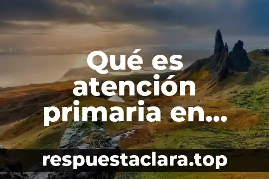 Qué es atención primaria en salud mental