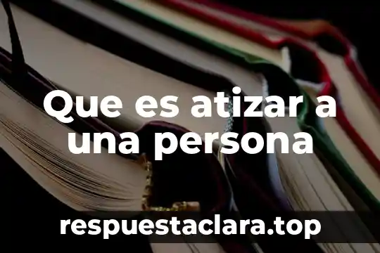 Qué significa soñar que una persona que alguien que es 7 Que es atizar a una persona