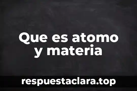 Que es un diagrama del atomo compuesto 7 Que es atomo y materia