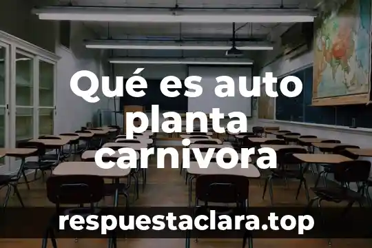 Que es una planta movil 4 Qué es auto planta carnivora