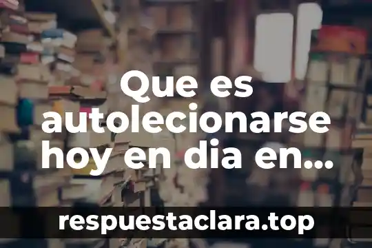 Que es autolecionarse hoy en dia en los niños